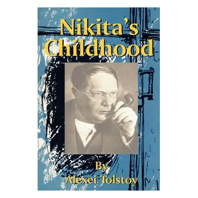 "Nikita's Childhood" - "" ("Tolstoy Alexei")(Paperback)