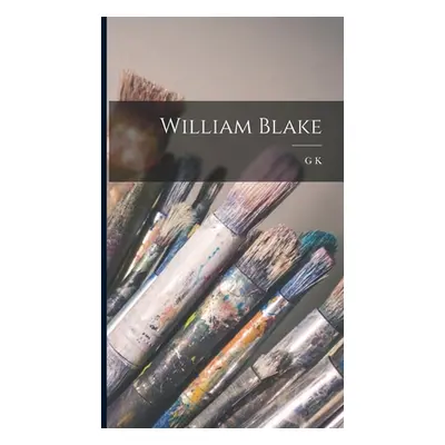 "William Blake" - "" ("Chesterton G. K. 1874-1936")(Pevná vazba)