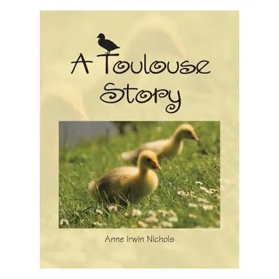 "A Toulouse Story" - "" ("Nichols Anne Irwin")(Paperback)