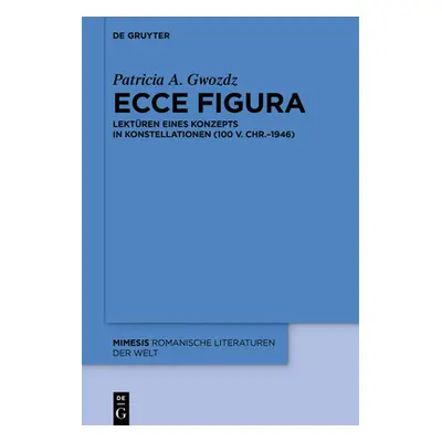 "Ecce figura" - "" ("Gwozdz Patricia A.")(Pevná vazba)