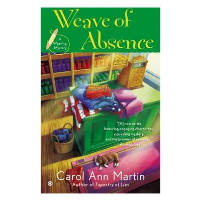 "Weave of Absence" - "A Weaving Mystery" ("Martin Carol Ann")(Paperback / softback)