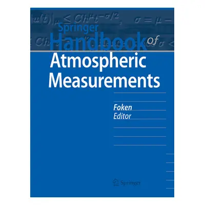 "Springer Handbook of Atmospheric Measurements" - "" ("Foken Thomas")(Pevná vazba)