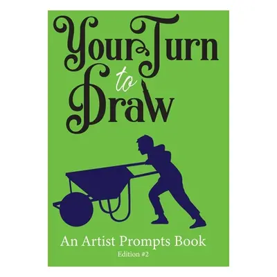 "Your Turn to Draw: An Artist Prompts Book (Edition 2)" - "" ("Sketchbooks Sneezing Swan")(Paper