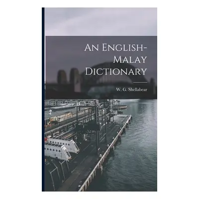 "An English-Malay Dictionary" - "" ("W. G. (William Girdlestone) Shellabe")(Paperback)