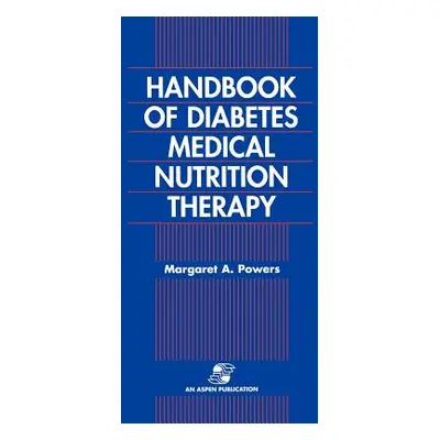 "Handbook of Diabetes Medical Nutrition Therapy 2e" - "" ("Powers Margaret A.")(Paperback)