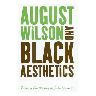 "August Wilson and Black Aesthetics" - "" ("Shannon S.")(Pevná vazba)