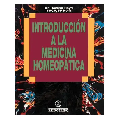 "Introduccion a la Medicina Homeopatica" - "" ("Boyd Hamish W.")(Paperback)