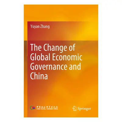 "The Change of Global Economic Governance and China" - "" ("Zhang Yuyan")(Paperback)