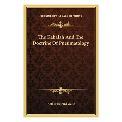 "The Kabalah And The Doctrine Of Pneumatology" - "" ("Waite Arthur Edward")(Pevná vazba)