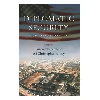 "Diplomatic Security: A Comparative Analysis" - "" ("Cusumano Eugenio")(Pevná vazba)