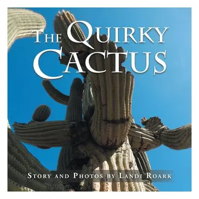 "The Quirky Cactus" - "" ("Roark Landi")(Paperback)