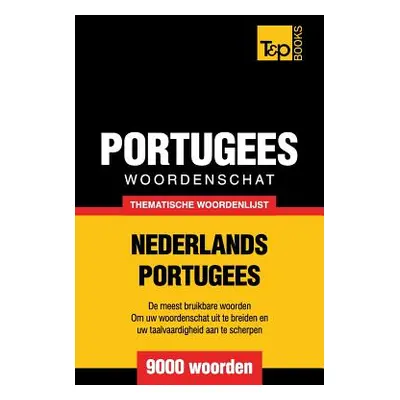 "Thematische woordenschat Nederlands-Portugees - 9000 woorden" - "" ("Taranov Andrey")(Paperback