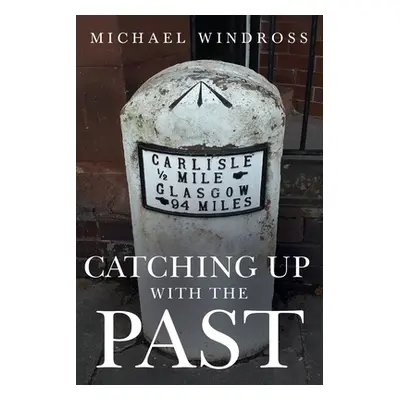 "Catching up with the Past" - "" ("Windross Michael")(Paperback)