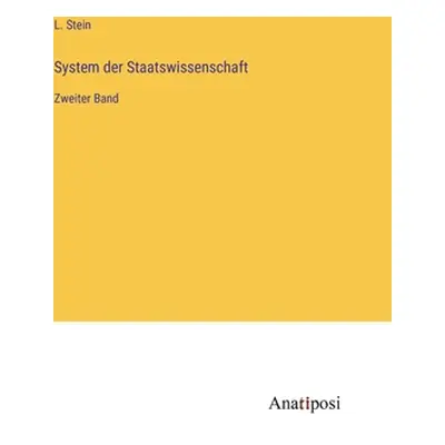 "System der Staatswissenschaft: Zweiter Band" - "" ("Stein L.")(Pevná vazba)