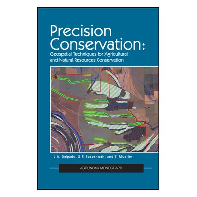 "Precision Conservation: Goespatial Techniques for Agricultural and Natural Resources Conservati