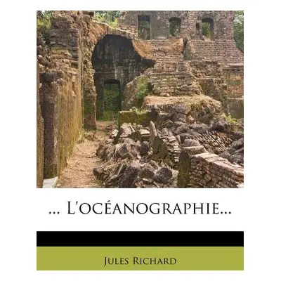 "... L'ocanographie..." - "" ("Richard Jules")(Paperback)