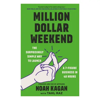 "Million Dollar Weekend" - "The Surprisingly Simple Way to Launch a 7-Figure Business in 48 Hour