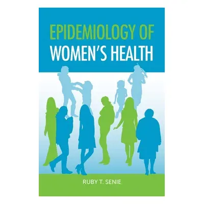 "Epidemiology of Women's Health" - "" ("Senie Ruby T.")(Paperback)