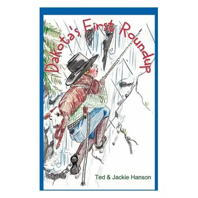 "Dakota's First Roundup" - "" ("Hanson Ted &. Jackie")(Paperback)