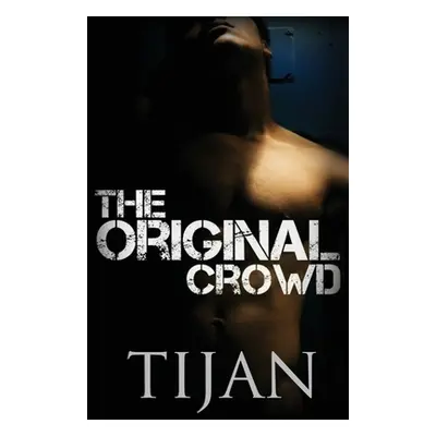 "The Original Crowd" - "" ("Tijan")(Paperback)