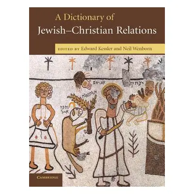 "A Dictionary of Jewish-Christian Relations" - "" ("Kessler Edward")(Paperback)