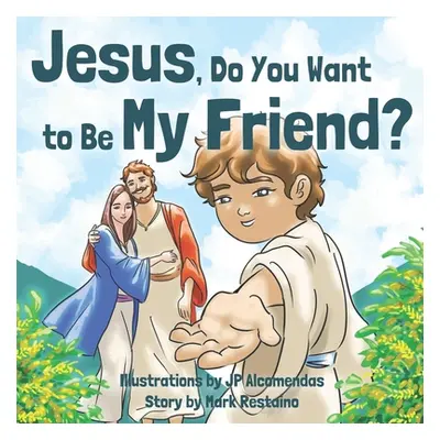 "Jesus, Do You Want to Be My Friend?" - "" ("Alcomendas Jp")(Paperback)