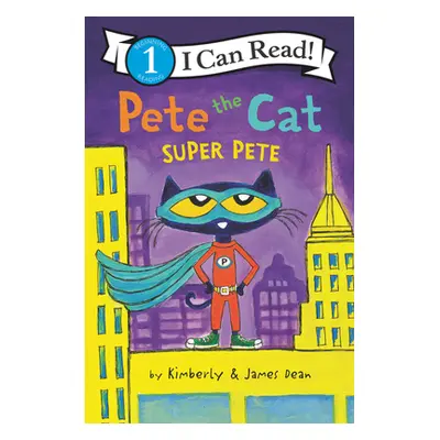 "Pete the Cat: Super Pete" - "" ("Dean James")(Paperback)