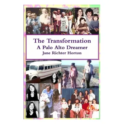 "The Transformation - A Palo Alto Dreamer" - "" ("Horton Jane Richter")(Paperback)