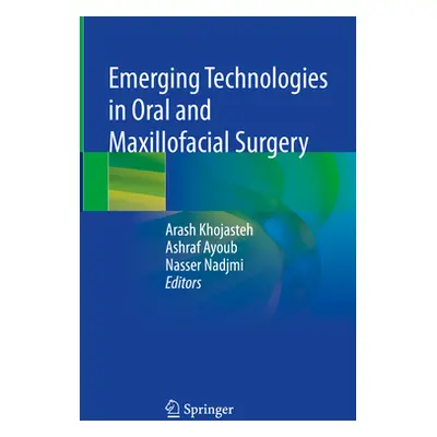 "Emerging Technologies in Oral and Maxillofacial Surgery" - "" ("Khojasteh Arash")(Pevná vazba)