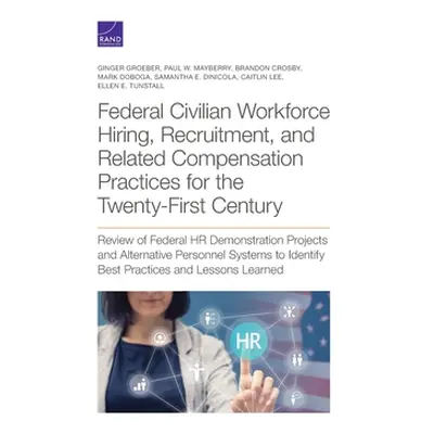 "Federal Civilian Workforce Hiring, Recruitment, and Related Compensation Practices for the Twen