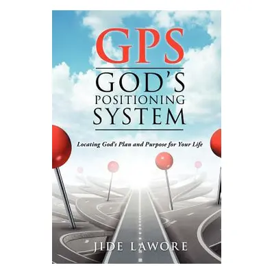 "GPS-God's Positioning System" - "" ("Lawore Jide")(Paperback)