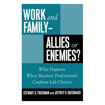 "Work and Family: Allies of Enemies?" - "" ("Friedman Stewart D.")(Pevná vazba)