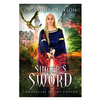 "Singer's Sword: Chronicles of the Chosen" - "" ("Boyson Cassandra")(Paperback)