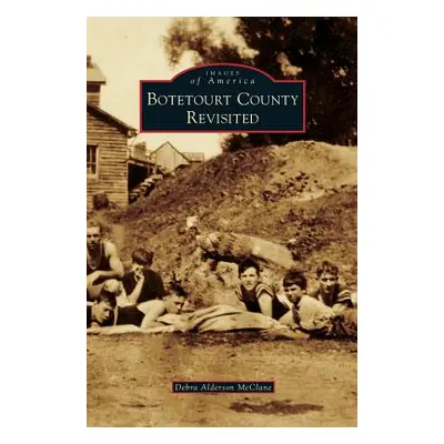 "Botetourt County Revisited" - "" ("McClane Debra Alderson")(Pevná vazba)