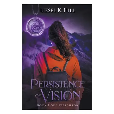 "Persistence of Vision" - "" ("Hill Liesel K.")(Paperback)