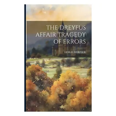 "The Dreyfus Affair Tragedy of Errors" - "" ("Derfler Leslie")(Paperback)