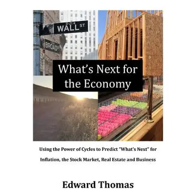 "What's Next for the Economy: Using the Power of Cycles to Predict What's Next" for Inflation" -