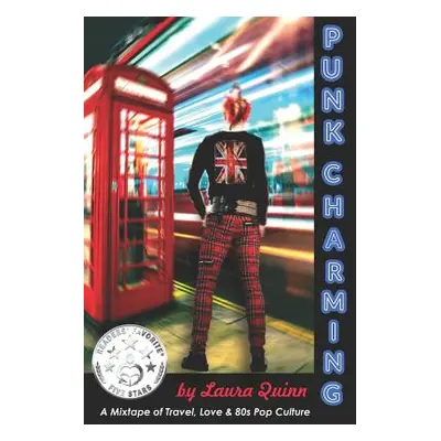 "Punk Charming: A Mixtape of Travel, Love & 80s Pop Culture" - "" ("Quinn Laura")(Paperback)