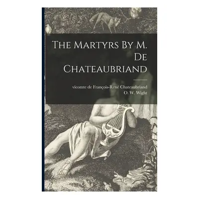 "The Martyrs By M. De Chateaubriand" - "" ("Chateaubriand François-René")(Paperback)