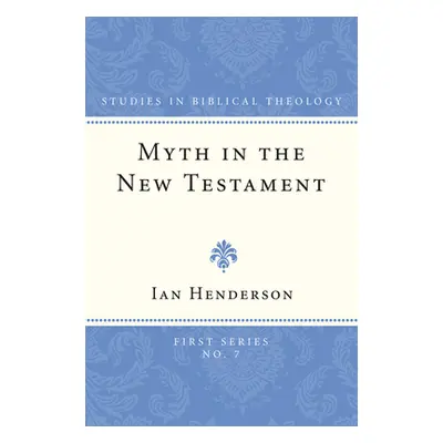 "Myth in the New Testament" - "" ("Henderson Ian")(Paperback)