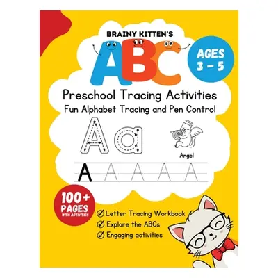 "Brainy Kitten's ABC Preschool Trace Book Ages 3-5: Letter Tracing Workbook" - "" ("Kitten Brain