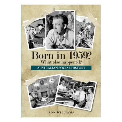 "Born in 1959? What else happened?" - "" ("Williams Ron")(Paperback)