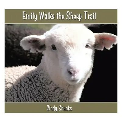 "Emily Walks the Sheep Trail" - "" ("Shanks Cindy")(Paperback)