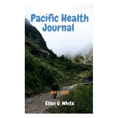 "Pacific Health Journal (1897-1902)" - "" ("White Ellen")(Paperback)