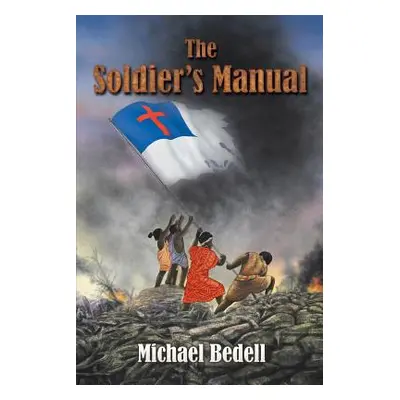 "The Soldier's Manual" - "" ("Bedell Michael")(Paperback)