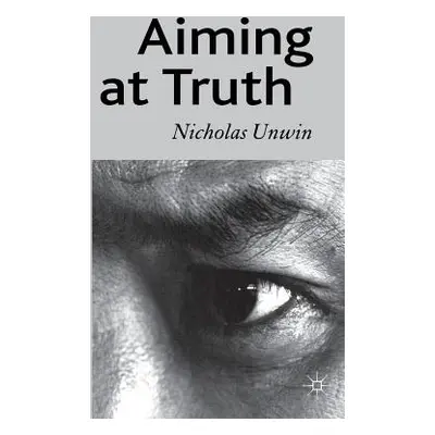 "Aiming at Truth" - "" ("Unwin N.")(Pevná vazba)