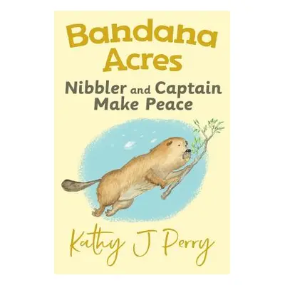 "Nibbler & Captain Make Peace" - "" ("Perry Kathy J.")(Paperback)