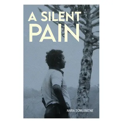 "A Silent Pain'" - "" ("Somaratne Narayana")(Paperback)