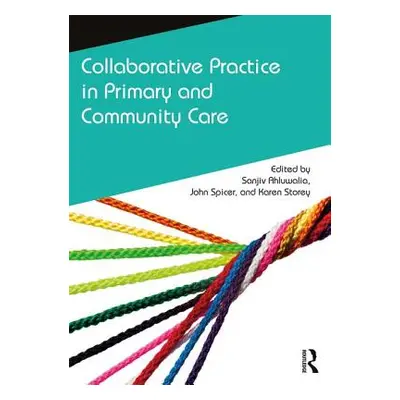 "Collaborative Practice in Primary and Community Care" - "" ("Ahluwalia Sanjiv")(Paperback)