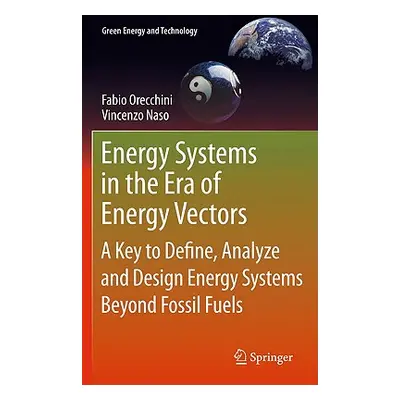 "Energy Systems in the Era of Energy Vectors: A Key to Define, Analyze and Design Energy Systems